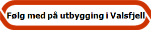 Flg med p utbygging i Valsfjell